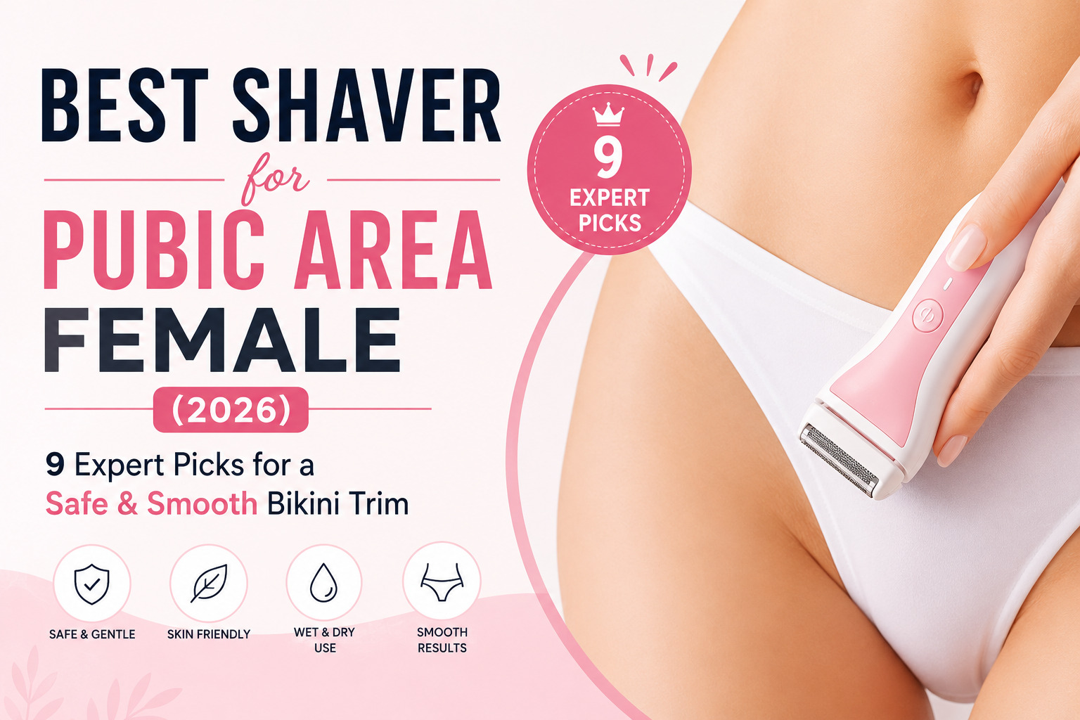Best Shaver for Pubic Area Female